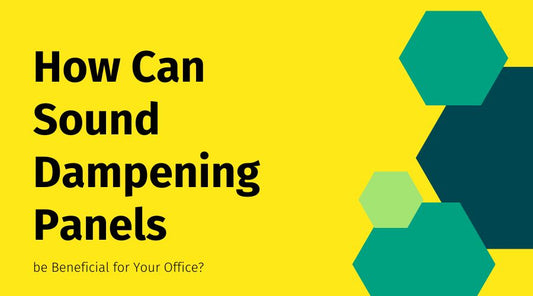 How Can Sound Dampening Panels be Beneficial for Your Office?
