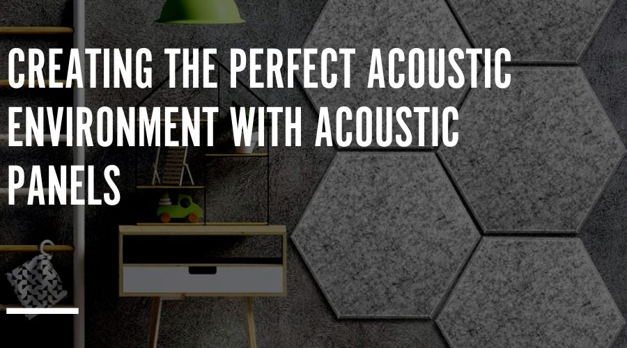Creating the Perfect Acoustic Environment with Acoustic Panels